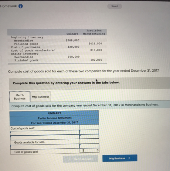Homework Saved Precision Manufacturing Unimart $208,000 $416,000 420,000 Beginning inventory Merchandise Finished goods Cost