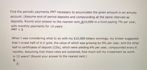 Find the periodic payments PMT necessary to accumulate the given amount in an annuity account. (Assume end-of-period deposits