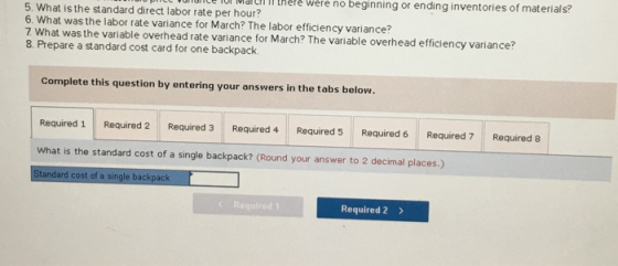 IS II Ma h ere were no beginning of ending inventories of materials 5. What is the standard direct labor rate per hour? 6. Wh