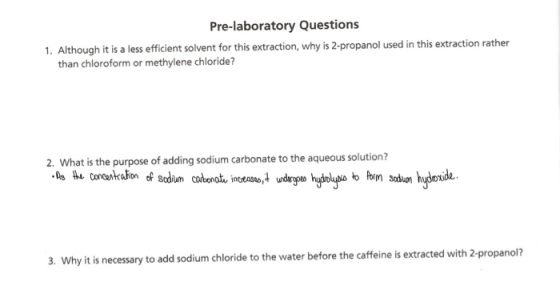 Pre-laboratory Questions 1. Although it is a less efficient solvent for this extraction, why is 2-propanol used in this extra