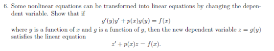 6. Some nonlinear equations can be transformed into linear equations by changing the depen- dent variable. Show that if g yy