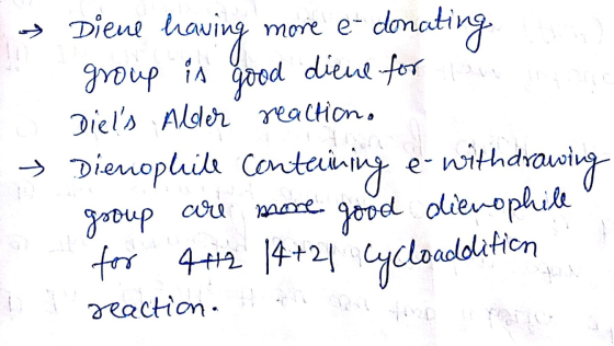 + Diene having more e donating group is good diene for 2 Diels Alder reaction. → Dienophile containing e withdrawing group a