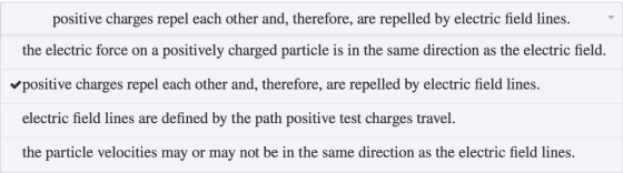 positive charges repel each other and, therefore, are repelled by electric field lines. the electric force on a positively charged particle is in the same direction as the electric field vpositive charges repel each other and, therefore, are repelled by electric field lines. electric field lines are defined by the path positive test charges travel. the particle velocities may or may not be in the same direction as the electric field lines.