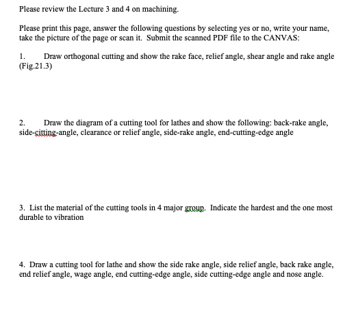 Please review the Lecture 3 and 4 on machining. Please print this page, answer the following questions by selecting yes or no