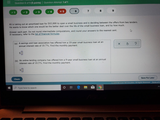 Question 6 of 9 (5 points) Question Attempt: 1 of 1 2 3 5 7 8 9 Ali is taking out an amortized loan for $83,000 to open a sma