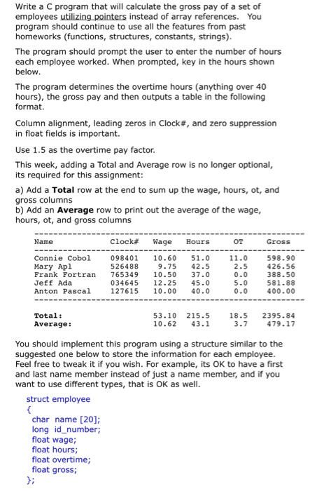 Write a C program that will calculate the gross pay of a set of employees utilizing pointers instead of array references. You