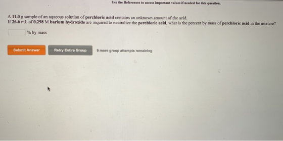 Use the References to access important values if needed for this question. A 11.0 g sample of an aqueous solution of perchlor