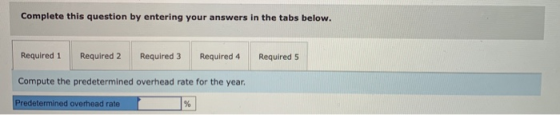 Complete this question by entering your answers in the tabs below. Required 1 Required 2 Required 3 Required 4 Required 5 Com