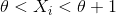 \theta < X_{i} < \theta + 1
