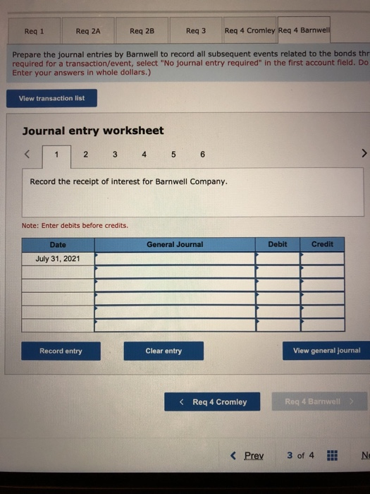 Reg 1 Req 2A Req 2B Reg 3 Req 4 Cromley Reg 4 Barnwell Prepare the journal entries by Barnwell to record all subsequent event