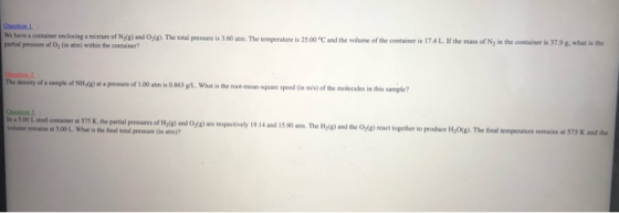Question We have a container enclosing a mixture of Ny() and O/C). The total pressure is 3.60 mm. The temperature is 25.00 C