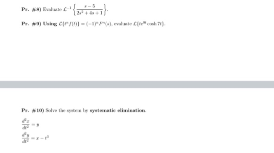 Pr. #B) Evaluate -{ztasti} Pr. #9) Using C{t f(t)} = (-1)F(s), evaluate C{test cosh 7t}. Pr. #10) Solve the system by syst