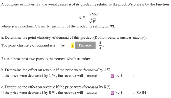 A company estimates that the weekly sales q of its product is related to the products price p by the function q= 17850 p whe