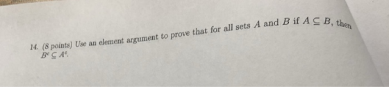4 (8 points) Use an element argument to prove that for all sets A and B if ASB , th
