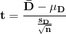 \mathbf{t=\frac{\bar{D}-\mu_{D}}{\frac{s_{D}}{\sqrt{n}}}}