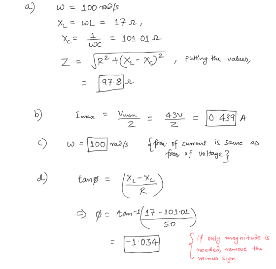 w 100 ads 17 - 101 01 2 Puthing th Valu R+(-2 Z = 97.8 Vman 43v O439 A man of curent is same L00 raa/s fren of Vo ltage? tanp