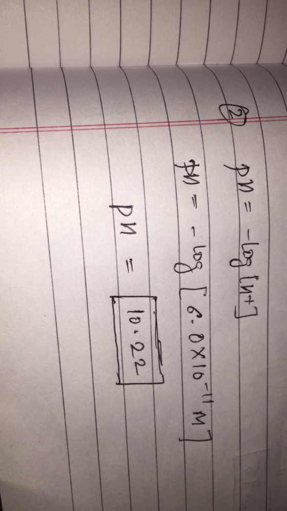 1 pn= -log ent] the-log [ 6.0x10=m] pn = 10.22