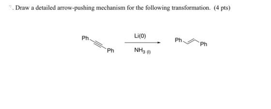 . Draw a detailed arrow-pushing mechanism for the following transformation. (4 pts) Ph. Li(0) Ph Ph Ph NH30