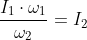 \frac{I_{1}\cdot\omega_{1}}{\omega_{2}}=I_{2}