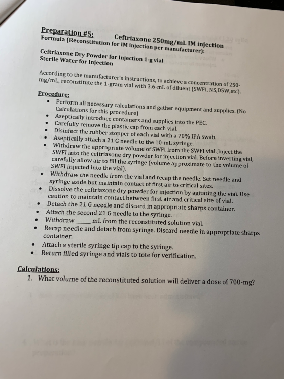 Preparation #5: Ceftriaxone 250mg/mL IM injection Formula (Reconstitution for IM injection per manufacturer): Ceftriaxone Dry
