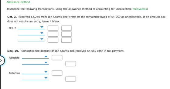Allowance Method Journalize the following transactions, using the allowance method of accounting for uncollectible receivable