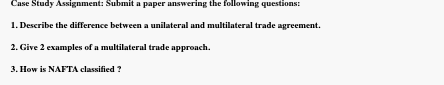 Case Study Assignment: Submit a paper answering the following questions: 1. Describe the difference between a unilateral and