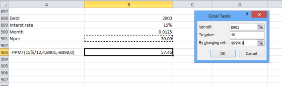 D Goal Seek ? X 2000 15% 0.0125 30.00 897 898 Debt 899 Interst rate 900 Month 901 Nper 902 903 =PPMT(15%/12,4,1901,-B898,0) 9