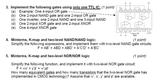 3. Implement the following gates using only one TTLİCİ (1 point) TEL EL (a) Example: One 4-input OR gate (b) One 2-input NAND