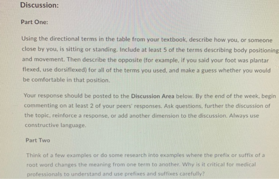 Discussion: Part One: Using the directional terms in the table from your textbook, describe how you, or someone close by you,