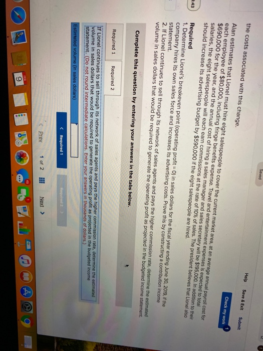 Seved Help Save & Exit Submit Check my work the costs associated with this change. Alan estimates that Lionel must hire eight