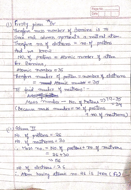 Page No. Date -0. Firstly_giren BV Therefore mass number of Bromine is 79 since each column represents a neutral atom Therefo