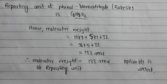 Repeating unit of phenol formaldehyde (Bakelite is (64502 Hence; molecular = 1288+ 5X1 +32 = 96+5 +32 2133 amy e molecular we