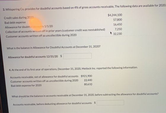3. Whispering Co. provides for doubtful accounts based on 4% of gross accounts receivable. The following data are available f