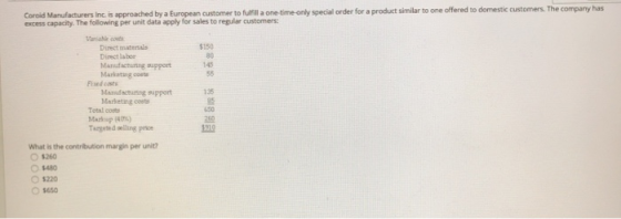 Coroid Manufacturers Inc. is approached by a European customer to fulfill a one-time-only special order for a product similar