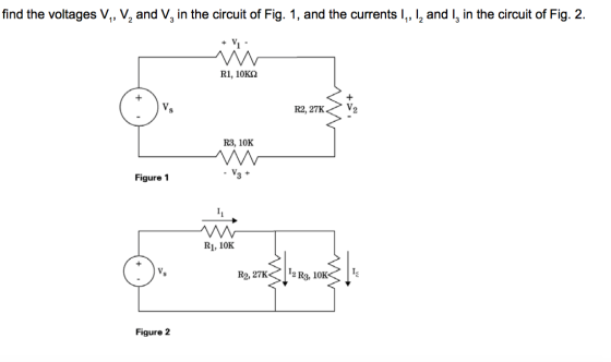 find the voltages V, V, and V, in the circuit of Fig. 1, and the currents 1,, l, and I, in the circuit of Fig. 2. + V- R1, 10