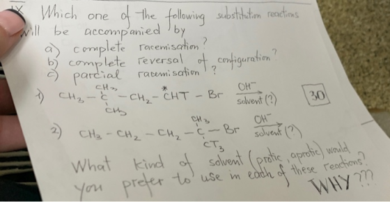 & Which one of the following substitution reactions will be accompanied by . a) complete racemisation? by complete reversal o