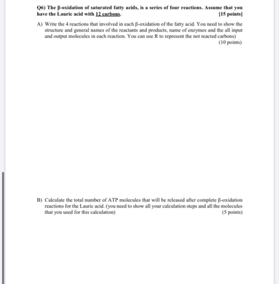06) The B-oxidation of saturated fatty acids, is a series of four reactions. Assume that you have the Lauric acid with 12 car