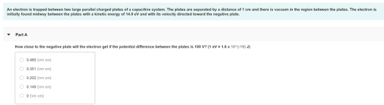 An electron is trapped between two large parallel charged plates of a capacitive system. The plates are separated by a distan