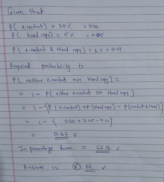 Girn that - 0.30 PC e-content] = 30% PC hard copy) = 5%. = 0.65 P ( e-content & Hard copy) = 1% = 0.01 Required probability i