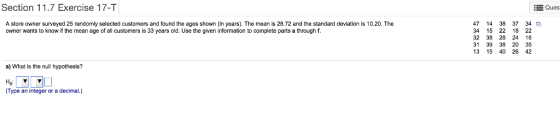 Section 11.7 Exercise 17-T Ques 14 38 37 34 D A store owner surveyed 25 randomly selected customers and found the ages shown