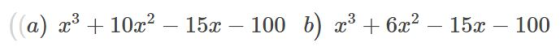 (a) 23 + 10x2 15x – 100 100 b) 23 + 6x2 15x - 100