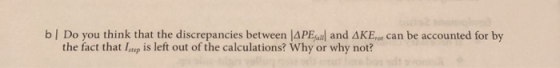 b Do you think that the discrepancies between |APEa and AKEpot can be accounted for by the fact that Ip is left out of the ca