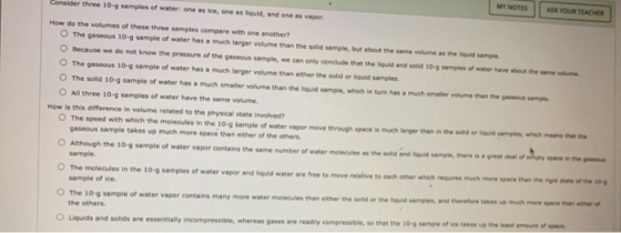 Consider three 10-9 samples of water one as ice, one as liquid, and one as vapor MY NOTES ASK YOUR TEACHER How do the volumes