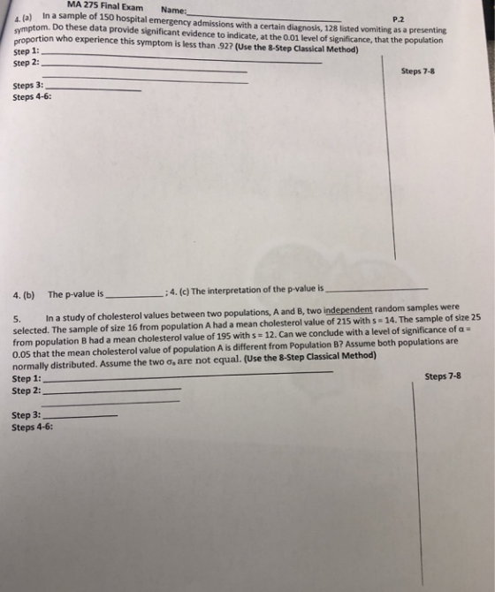 LHhal Exam Name:_ in a sample of 150 hospital emergency admissions with a certain diagnosis, 128 listed vomiting as a present