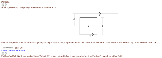 Problem 7 In the figure below, a long straight wire carries a current of 3.8 A I, Find the magnitude of the net orce on a rig