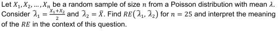 Let X1, X2, ...,Xn be a random sample of size n from a Poisson distribution with mean 2. Consider a1 = *1782 and în = X. Find