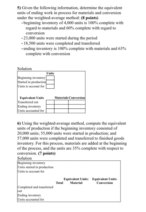 5) Given the following information, determine the equivalent units of ending work in process for materials and conversion und