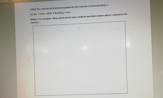 1A[m) The unbalanced chemical equation for the reaction to form K Cr(O.), is KCRO +HO+KOH → KC (0) + H,0 Balance the equation