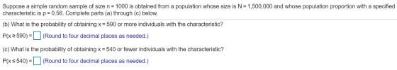 Suppose a simple random sample of size n = 1000 is obtained from a population whose size is N = 1,500,000 and whose populatio