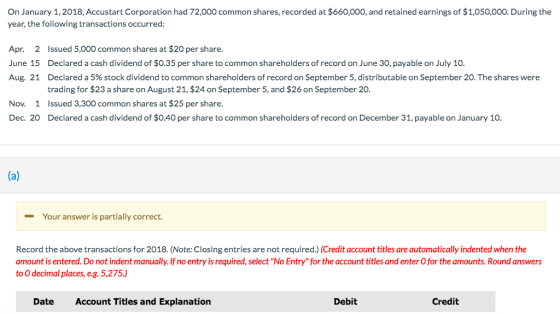 On January 1, 2018, Accustart Corporation had 72,000 common shares, recorded at $660,000, and retained earnings of $1,050,000